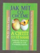 Jak mít co chceme a chtít co už máme