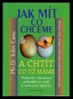 Jak mít co chceme a chtít co už máme