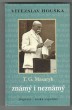 T. G. Masaryk známý i neznámý