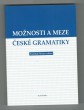 Možnosti a meze české gramatiky