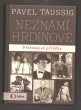 Neznámí hrdinové - Překvapivé příběhy