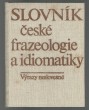Slovník české frazeologie a idiomatiky - Výrazy neslovesné