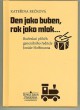 Den jako buben, rok jako mlok...