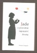 Jade a posvátná tajemství života
