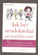 Jak být neodolatelná pro každého muže